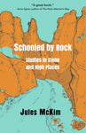 Schooled By Rock: Studies in stone and high places - Jules McKim Hardback