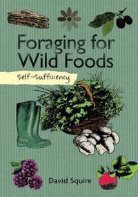 Self Sufficiency: Foraging for Wild Foods