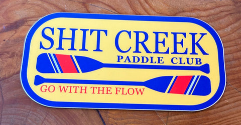 Shit Creek Paddle Club Sticker - Go with the flow