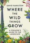 Where the Wild Things Grow -David Hamilton
