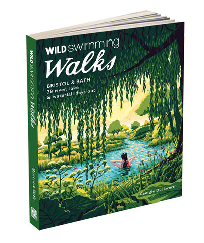 Wild Swimming Walks Bristol & Bath - Georgie Duckworth front cover