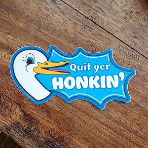 Conquer Quit Yer Honkin’ Sticker